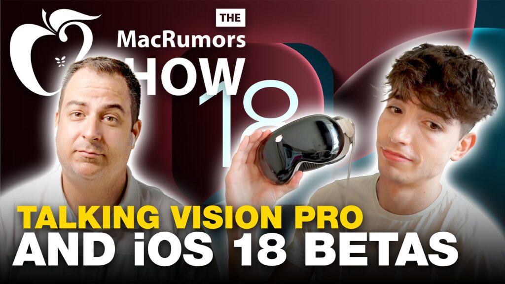 the-macrumors-show:-talking-vision-pro-and-ios-18-beta